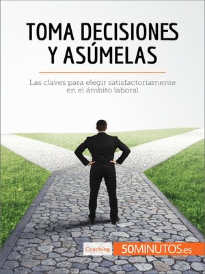 cover image of Toma decisiones y asúmelas